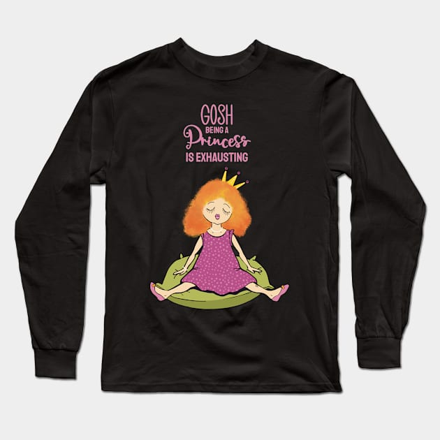 Gosh , being a princess is exhausting , pink text Long Sleeve T-Shirt by marina63